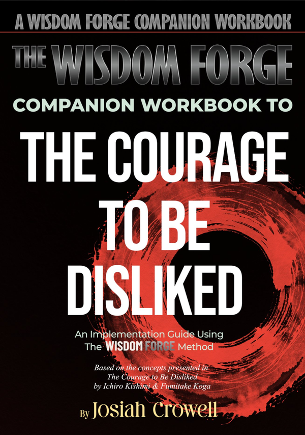 Companion Workbook to The Courage to Be Disliked